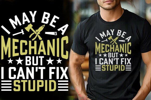 I MAY BE a MECHANIC but I CAN T FIX STUP